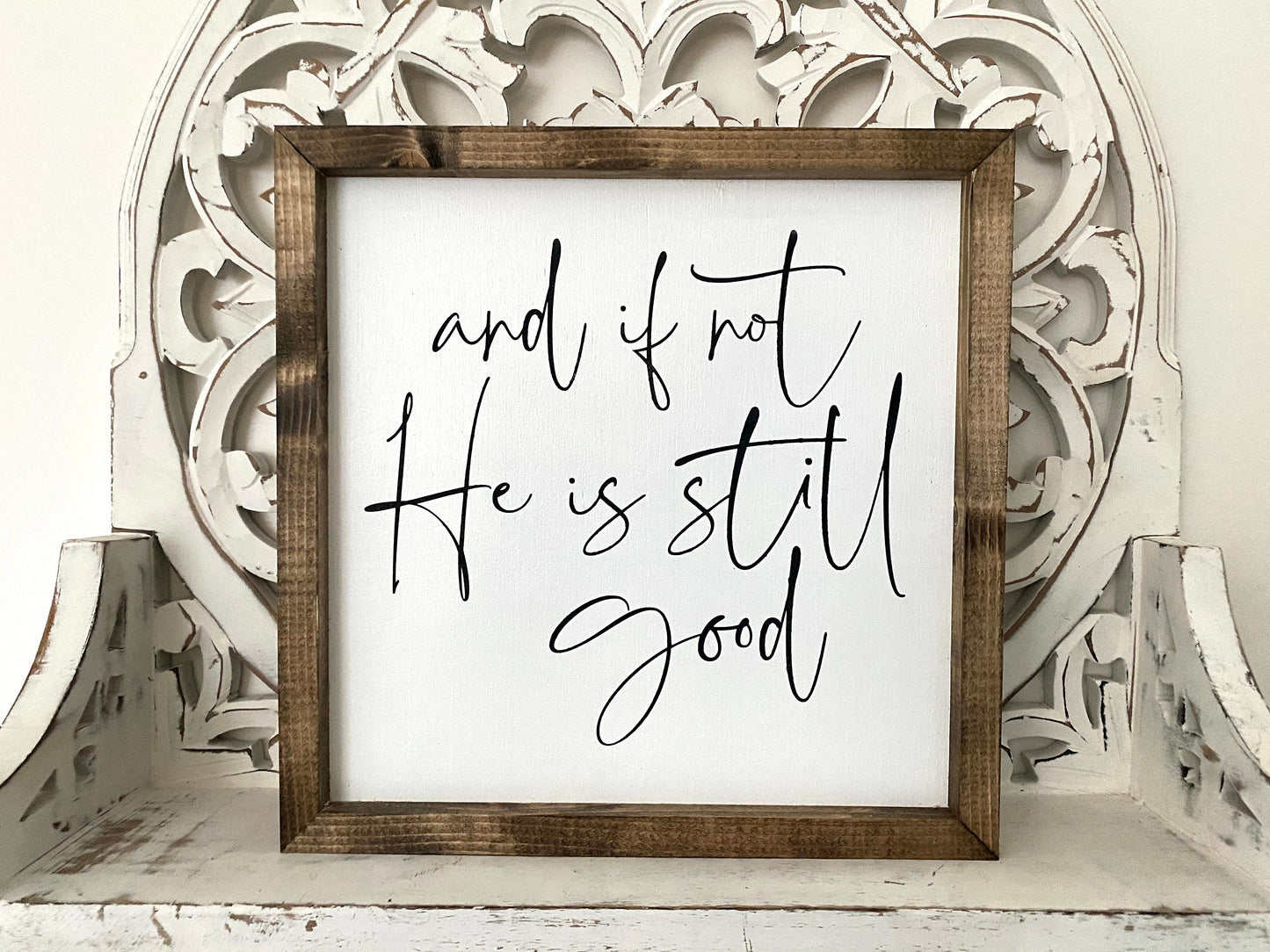 He Is Still Good Wood Sign