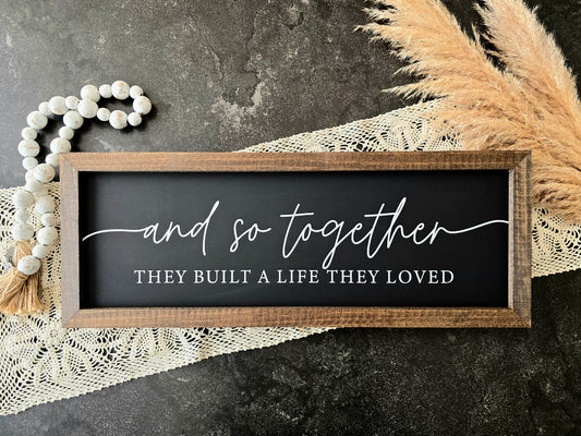 And So Together They Built A Life They Loved